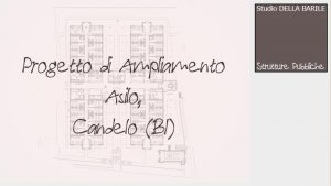 Strutture Pubbliche, Progetto di ampliamento dell'Asilo, Candelo (BI) - Studio Della Barile, Ingegneria, Architettura, Urbanistica - Tollegno (BIELLA)